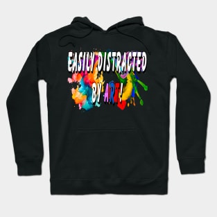 Easily distracted by Art Hoodie